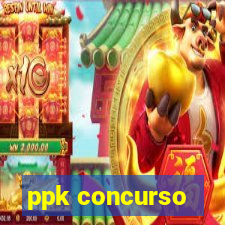 ppk concurso